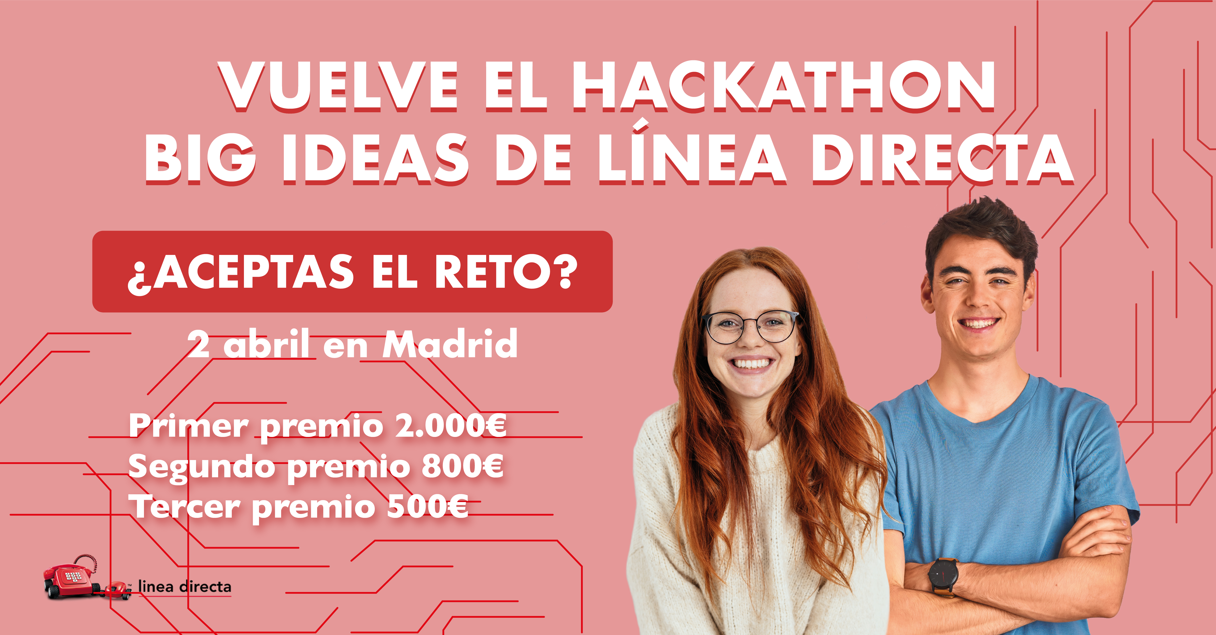 Vuelve el hackathon Big Ideas de Línea Directa. ¿Aceptas el reto? 2 de abril. Primer premio 2000€, segundo premio 800€ y tercer premio 500€
